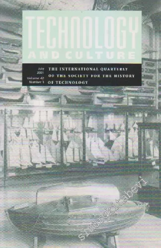 Technology And Culture - The International Quarterly Of The Society For The History Of Technology  - Volume: 42 - Number: 3      July
