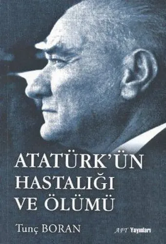 Atatürk'ün Hastalığı ve Ölümü
