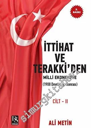 İttihat ve Terakki'den Milli Ekonomiye Cilt 2 : 1908 Devrimi ve Sonrası -         2023