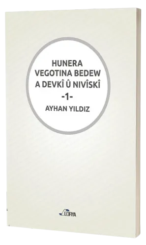 HUNERA VEGOTINA BEDEW A DEVKÎ Û NIVÎSKÎ - I