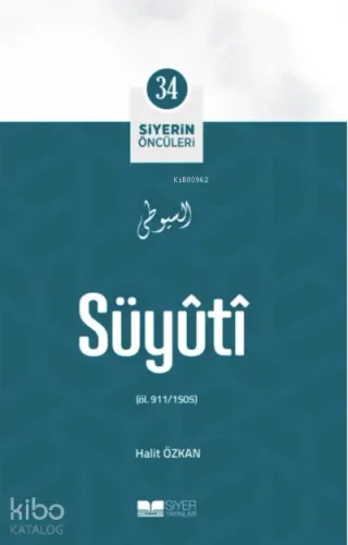 Siyerin Öncüleri 34 - Süyuti