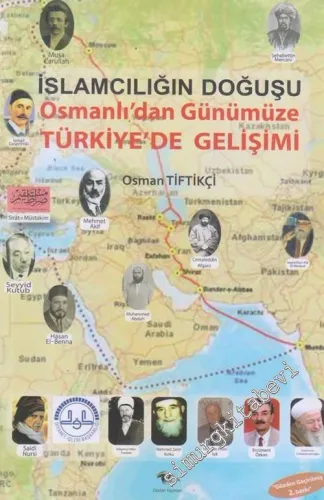 İslamcılığın Doğuşu; Osmanlı'dan Günümüze Türkiye'de Gelişimi -        2014