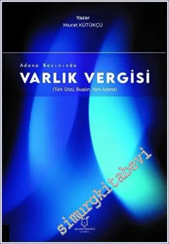 Adana Basınında Varlık Vergisi (Türk Sözü Bugün Yeni Adana) -         2023