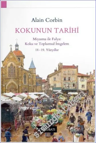 Kokunun Tarihi : Miyasma ile Fulya Koku ve Toplumsal İmgelem - 18. - 19. Yüzyılllar -