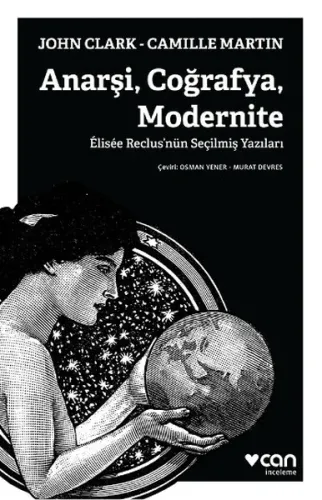 Anarşi Coğrafya Modernite; Elisee Reclus'nün Seçilmiş Yazıları