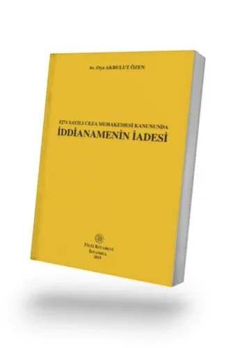 5271 Sayılı Ceza Muhakemesi Kanununda İddianamenin İadesi