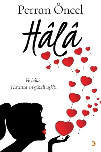 Hâlâ; Ve hâlâ, hayatta en güzeli aşk'tı