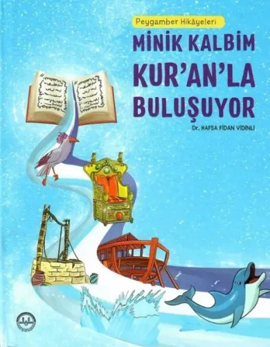Minik Kalbim Kur'an'la Buluşuyor Peygamber Hikayeleri