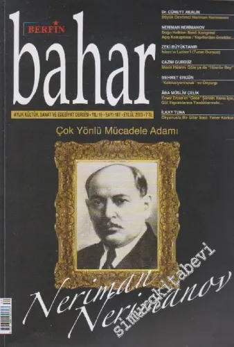 Berfin Bahar Kültür, Sanat ve Edebiyat Dergisi - Dosya: Çok Yönlü Mücadele Adamı Neriman Nerimanov - Sayı: 187    19  Eylül
