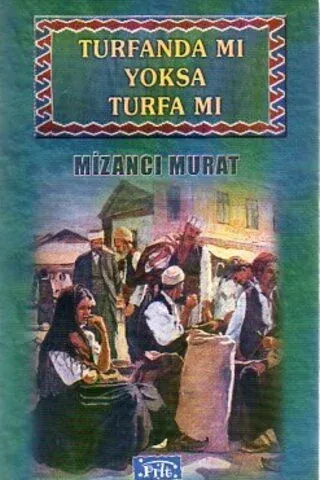 Turfanda Mı Yoksa Turfa Mı?