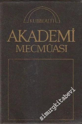 Kubbealtı Akademi Mecmuası Yıl: 10, Sayı: 1-4 (Ocak 1981-Ekim 1981) -   10  10