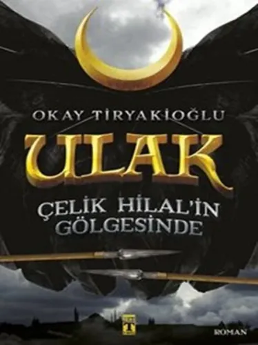 Ulak; Çelik Hilal'in Gölgesinde