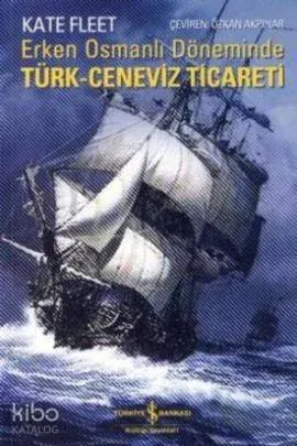 Erken Osmanlı Döneminde Türk Ceneviz-Ticareti