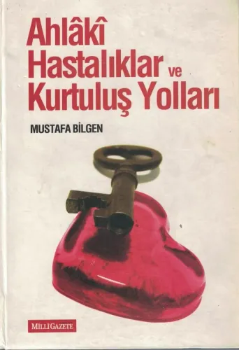 Ahlaki Hastalıklar ve Kurtuluş Yolları (Ciltli)