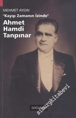 Ahmet Hamdi Tanpınar: Kayıp Zamanın İzinde -