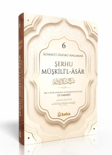Sünneti Doğru Anlamak - Şerhu Müşkilil Asar - 6. Cilt