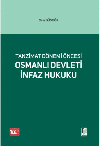 Tanzimat Dönemi Öncesi Osmanlı Devleti İnfaz Hukuku