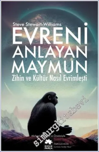 Evreni Anlayan Maymun : Zihin ve Kültür Nasıl Evrimleşti -         2023
