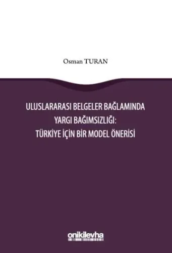 Uluslararası Belgeler Bağlamında Yargı Bağımsızlığı