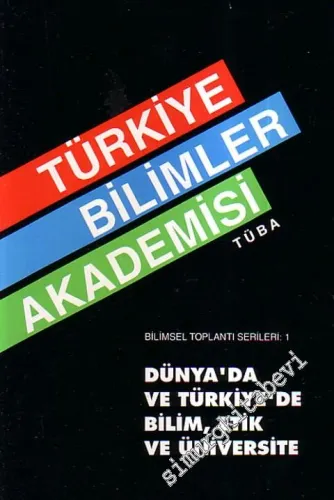 Dünya'da ve Türkiye'de Bilim, Etik ve Üniversite -