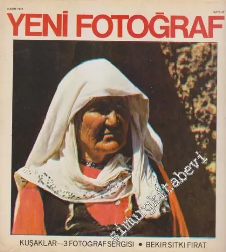 Yeni Fotoğraf Aylık Fotoğraf Sanatı ve Mesleği Dergisi - Dosya: Kuşaklar - 3 Fotoğraf Sergisi: Bekir Sıtkı Fırat - Sayı: 26      Kasım