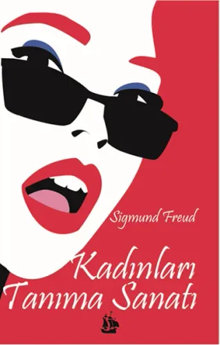 Sigmund Freud - Kadınları Tanıma Sanatı