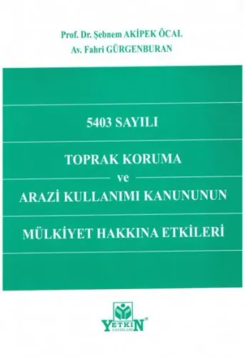5403 Sayılı Toprak Koruma ve Arazi Kullanımı Kanununun Mülkiyet Hakkına Etkileri