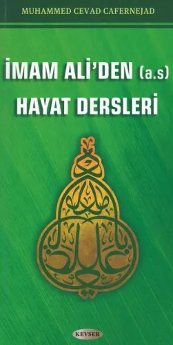 İmam Ali'den (a.s) Hayat Dersleri