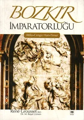 Bozkır İmparatorluğu Atilla Cengiz Han Timur