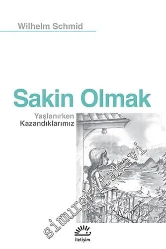 Sakin Olmak : Yaşlanırken Kazandıklarımız - 2024