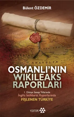 Osmanlı'nın Wikileaks Raporları Bülent Özdemir