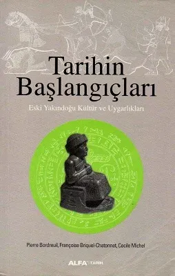 Tarihin Başlangıçları Eski Yakındoğu Kültür ve Uygarlıkları