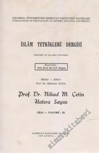 İslâm Tetkikleri Enstitüsü Dergisi = Review of the Institute of Islamic Studies - Prof. Dr. Nihad M. Çetin Hatıra Sayısı - Cüz: 1 - 4  9     1995