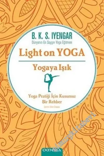 Yogaya Işık : Yoga Pratiği İçin Kusursuz Bir Rehber -         2024