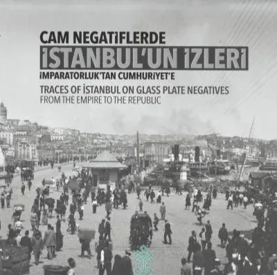 Cam Negatiflerde İstanbulun İzleri Kültür Bakanlığı Yayınları Kolektif