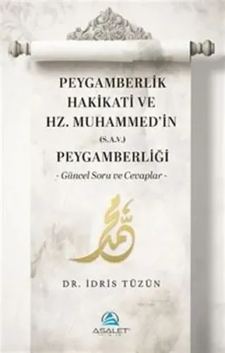 Peygamberlik Hakikati ve Hz. Muhammed’in (S.A.V) Peygamberliği