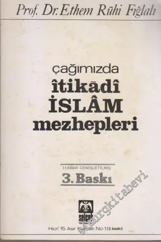 Çağımızda İtikadi İslam Mezhepleri -