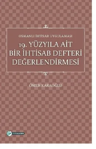 Osmanlı İhtisab Uygulaması; 19 Yüzyıla Ait Bir İhtisab Defteri Değerlendirmesi