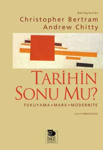 Tarihin Sonu mu ? Fukuyama Marx Modernite
