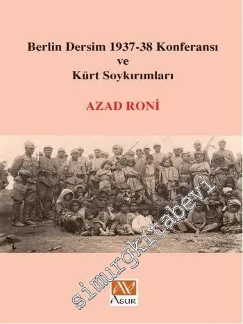 Berlin Dersim 1937 - 1938 Konferansı ve Kürt Soykırımları -