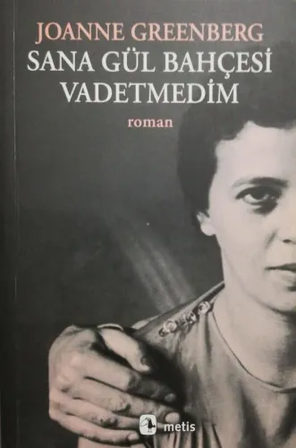 Sana Gül Bahçesi Vadetmedim