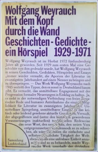 Mit dem Kopf durch die Wand : Geschichten - Gedichte - Essays ubd ein Hörspiel (1929-1971) -        1972