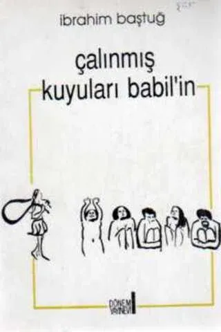 Çalınmış Kuyuları Babil'in