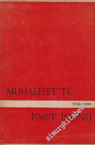 Konuşmaları Demeçleri Mesajları Sohbetleri ve Yazılarıyla Muhalefetde İsmet İnönü 1956 - 1959 -        1959