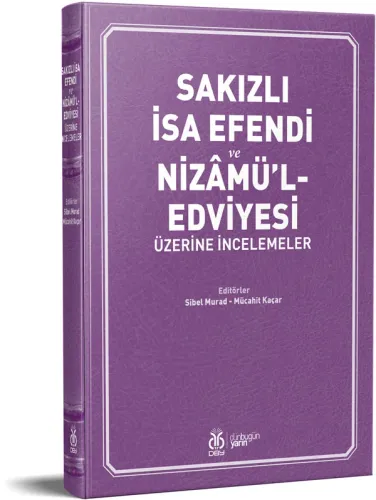 Sakızlı İsa Efendi ve Nizâmü'l-Edviyesi Üzerine İncelemeler Sibel Mura Sakızlı İsa Efendi ve Nizâmü'l-Edviyesi Üzerine İncelemeler Sibel Mura
