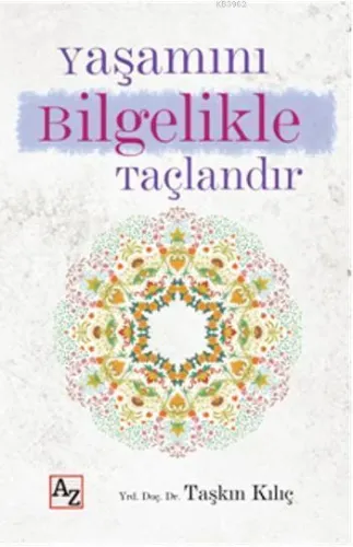 Yaşamını Bilgelikle Taçlandır