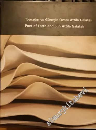 Toprağın ve Güneşin Ozanı Attila Galatalı = Poet of Earth and Sun Attila Galatalı -