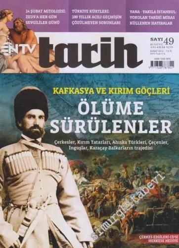NTV Tarih Dergisi : Ölüme Sürülenler : Kafkasya ve Kırım Göçleri - Sayı: 49      Şubat 2013