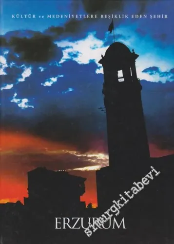Erzurum: Kültür ve Medeniyetlere Beşiklik Eden Şehir -        2010