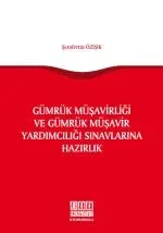 Gümrük Müşavirliği ve Gümrük Müşavir Yardımcılığı Sınavlarına Hazırlık